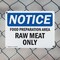 Signmission Food Preparation Area Raw Meat Only, 10 in W x Rectangle, Plastic OS-2PACK-NS-P-710-L-15715 - alternate 3